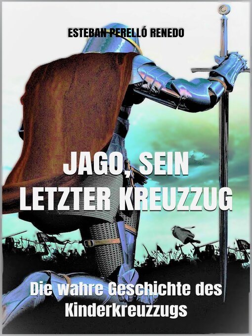 Title details for Jago, sein letzter Kreuzzug by Esteban Perelló Renedo - Available
